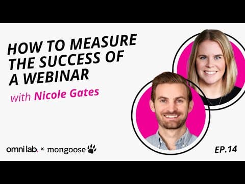 How to measure the success of a webinar with Nicole Gates @ Mongoose