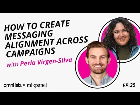 Episode 25: How to Create Messaging Alignment Across Campaigns with Perla Virgen-Silva @ Mixpanel
