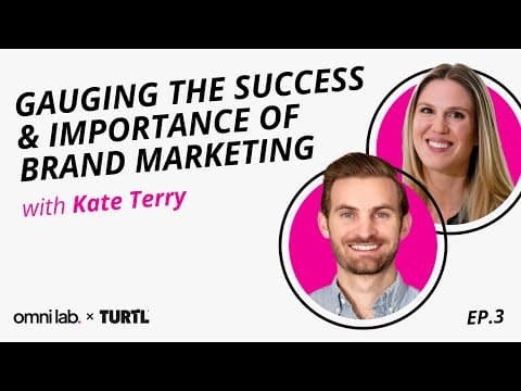 Gauging the Success & Importance of Brand Marketing w/ Kate Terry, Head of Demand Gen @ Turtl