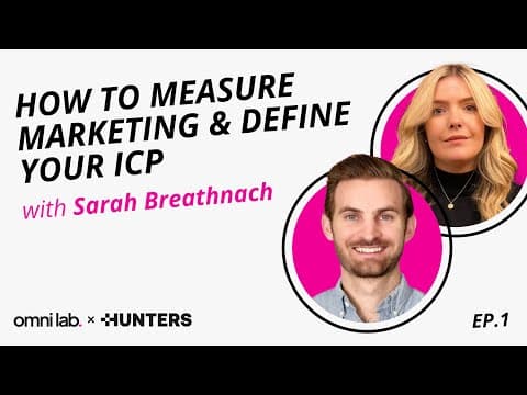How to Measure Marketing & Define Your ICP w/ Sarah Breathnach (Head of Demand Gen @Hunters.ai)
