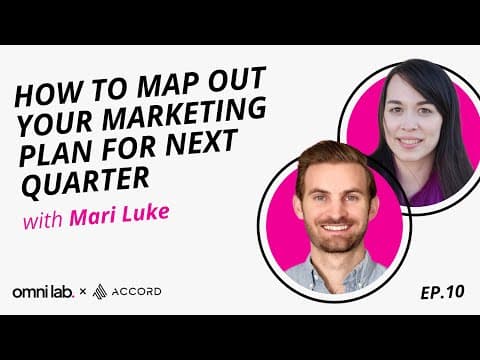 How to Map Out Your Marketing Plan for Next Quarter with Mari Luke, Head of Growth @ Accord