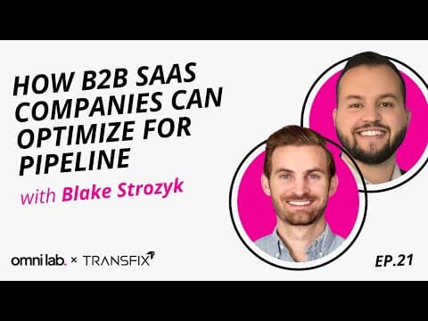 How B2B SaaS Companies Can Optimize for Pipeline with Blake Strozyk @ Transfix