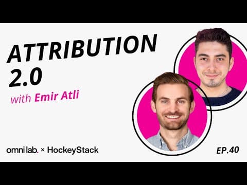 Episode 40: Attribution 2.0 with Emir Atli @ HockeyStack