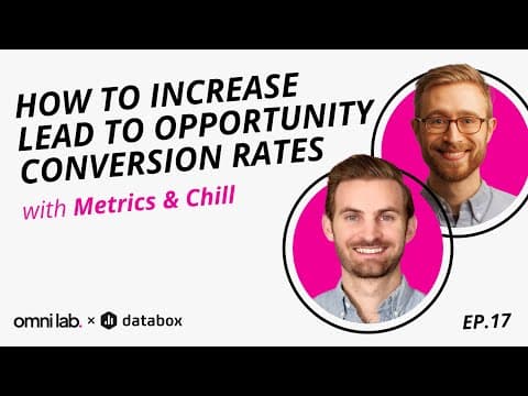Omni Lab Joins Metrics & Chill by Databox: How to Increase Lead to Opportunity Conversion Rates