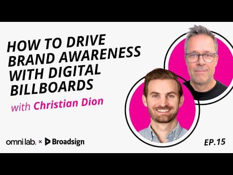 How to Drive Brand Awareness with Digital Billboards Christian Dion @ Broadsign