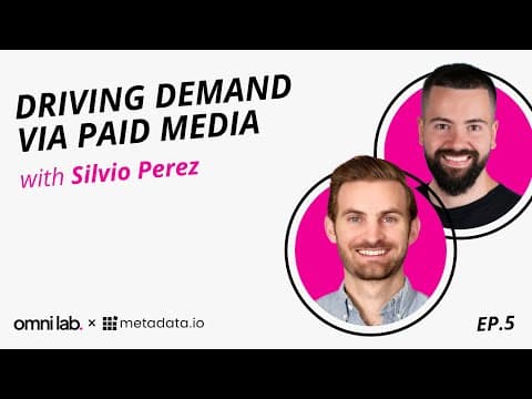 Driving Demand via Paid Media with Silvio Perez, Head of Performance Marketing @ Metadata